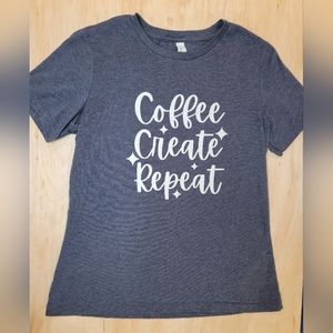 Coffee, Create, Repeat Bella + Canvas T-shirt